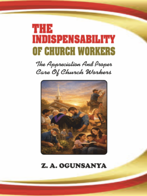 The Indispensability Of Church Workers